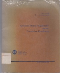 Image of Aplikasi Metode Kualitatif Dalam Penelitian Kesehatan
