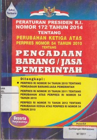 Image of Peraturan Presiden  R.I Nomor 172 Tahun 2014 Tentang Perubahan Ketiga Atas Perpres Nomor 54 Tahun 2010 Tentang Pengadaan Barang /Jasa Pemerintah