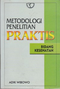Image of Metodologi Penelitian Praktis Bidang Kesehatan