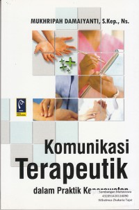 Image of Komunikasi Terapeutik Dalam Praktik Keperawatan