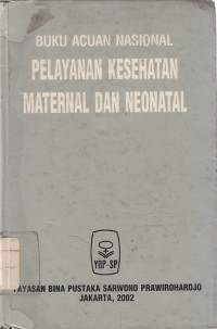 Image of Buku Acuan nasional Pelayanan Kesehatan maternal dan Neonatal