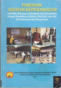 Image of Panduan Asuhan Keperawatan Individu, Keluarga, Kelompok, Dan Komunitas Dengan Modifikasi Nanda, ICNP, NOC, NIC Di Puskesmas dan Masyarakat