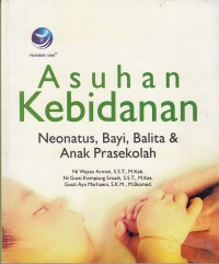 Image of Asuhan Kebidanan: Neonatus, Bayi, Balita Dan Anak Pra Sekolah
