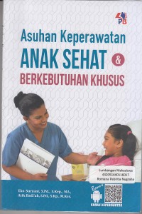 Image of Asuhan Keperawatan Anak Sehat Dan Anak Berkebutuhan Khusus