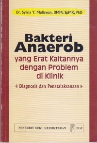 Image of Bakteri Anaerob Yang Erat Kaitannya Dengan Problem Di Klinik: Diagnosis Dan Penatalaksanaan