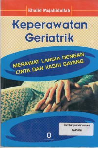Image of Keperawatan Geriatrik merawat lansia dengan cinta dan kasih sayang