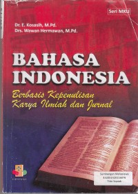Image of Bahasa Indonesia: Berbasis Kepenulisan Karya ilmiah Dan Jurnal
