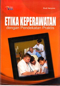 Image of Etika Keperawatan Dengan Pendekatan Praktis