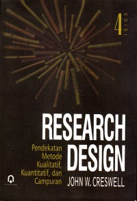 Image of Research Design Pendekatan Metode Kualitatif, Kuantitatif, Dan Campuran edisi 4