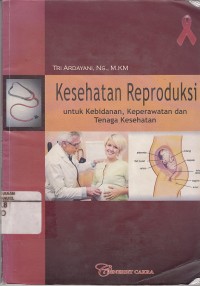 Image of Kesehatan Reproduksi untuk Kebidanan, Keperawatan dan Tenaga Kesehatan