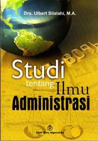 Image of Studi Tentang Ilmu Administrasi konsep, teori, dan dimensi