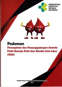 Image of Pedoman Pencegahan dan Penanggulangan Anemia Pada Remaja Putri dan Wanita Usia Subur (WUS)