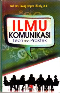 Image of Ilmu Komunikasi Teori dan Praktek
