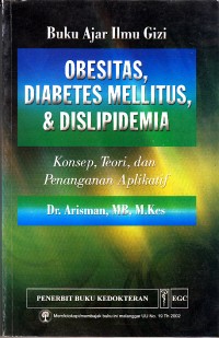 Image of Obesitas, Diabetes Mellitus, dan Dislidemia: Konsep, teori, dan Penanganan aplikatif seri buku ajar ilmu Gizi