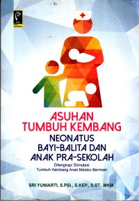 Image of Asuhan Tumbuh Kembang Neonatus Bayi - Balita Dan Anak Pra-Sekolah