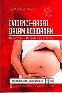 Image of Envidence-Based dalam Kebidanan : Kehamilan, Persalinan, Dan Nifas