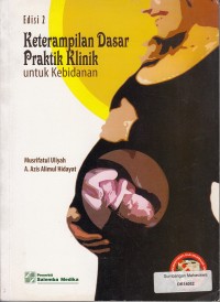 Image of Keterampilan Dasar Praktik Klinik untuk Kebidanan edisi 2