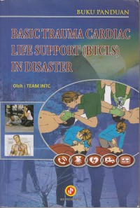 Image of Basic Trauma Cardiac Life Support (BTCLS) In Disaster (bantuan hidup dasar pada keadaan gawat darurat akibat trauma atau serangan jantung)