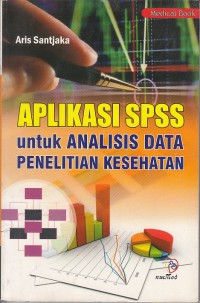 Image of Aplikasi SPSS (untuk analisis data penelitian kesehatan)