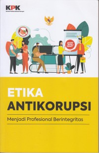 Image of Etika Korupsi: Menjadi Profesional Berintegritas