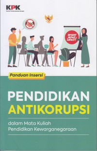 Image of Panduan Insersi Pendidikan Antikorupsi dalam Mata Kuliah Pendidikan Kewarganegaraan