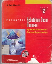 Image of Pengantar Kebutuhan Dasar Manusia: Aplikasi Konsep dan Proses Keperawatan buku 2