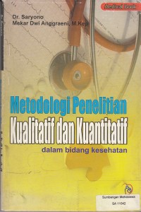 Image of Metodologi Penelitian Kualitatif dan Kuantitatif dalam Bidang Kesehatan