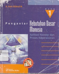 Image of Pengantar Kebutuhan Dasar Manusia: Aplikasi Konsep dan Proses Keperawatan buku 1