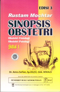 Image of Rustam Mochtar Sinopsis Obstetri: Obstetri Fisiologi, Obstetri Patologi, Edisi 3, Jilid 1