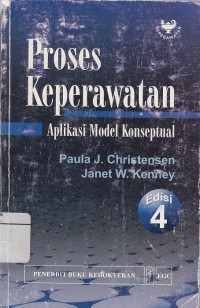 Image of Proses Keperawatan : Aplikasi Modesl Konseptual edisi 4