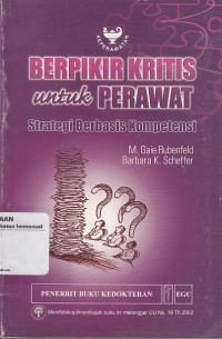 Image of Berpikir Kritis Untuk Perawat: Strategi Berbasis Kompetensi