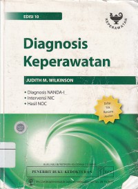 Image of Diagnosis Keperawatan: Diagnosis NANDA-I, Intervensi NIC, Hasil NOC edisi 10