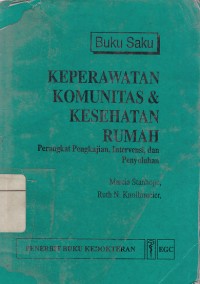 Image of Buku Saku Keperawatan komunitas dan Kesehatan Rumah: Perangkat Pengkajian, Intervensi, dan Penyuluhan
