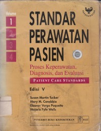 Image of Standar Perawatan Pasien: Proses Keperawatan, Diagnosis, dan Evaluasi volume 1