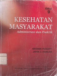 Image of Kesehatan Masyarakat: Administrasi dan Praktik