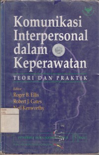 Image of Komunikasi Interpersonal Dalam Keperawatan: Teori dan Praktik
