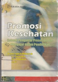 Image of Promosi Kesehatan: Sebuah Pengantar Proses Belajar Mengajar Dalam Pendidikan