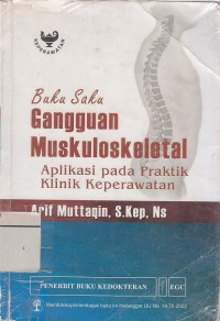 Image of Buku Saku Gangguan Muskuloskeletel: Aplikasi Pada Praktik Klinik Keperawatan
