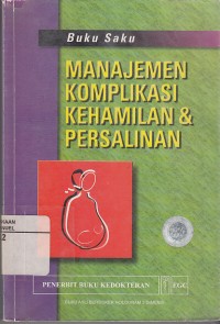 Image of Buku Saku Manajemen Komplikasi Kehamilan dan Persalinan