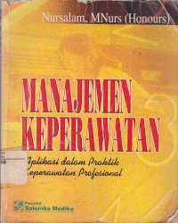 Image of Manajemen Keperawatan: Aplikasi Dalam Praktik Keperawatan Profesional