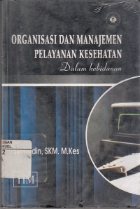 Image of Organisasi Dan Manajemen Pelayanan Kesehatan Dalam Kebidanan