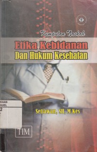 Image of Kumpulan Naskah Etika Kebidanan dan Hukum Kesehatan