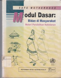 Image of Safe Motherhood Modul Dasar: Bidan Di Masyarakat