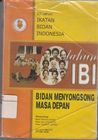 Image of 50 Tahun Ikatan Bidan Indonesia Bidan Menyongsong masa Depan