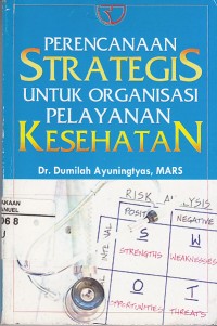 Image of Perencanaan Strategis Untuk Organisasi Pelayanan Kesehatan