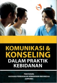 Image of Komunikasi dan Konseling Dalam Praktik Kebidanan
