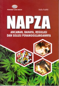 Image of NAPZA Ancaman, Bahaya, Regulasi Dan Solusi Penanggulangannya