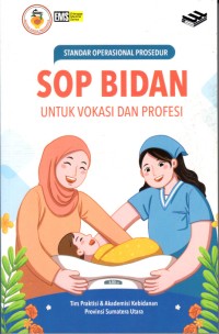 Image of Standar Opeerasional Prosedur SOP Bidan untuk Vokasi & Profesi